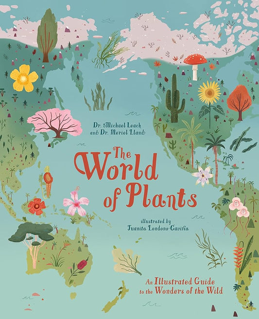 The World of Plants: An Illustrated Guide to the Wonders of the Wild cover image