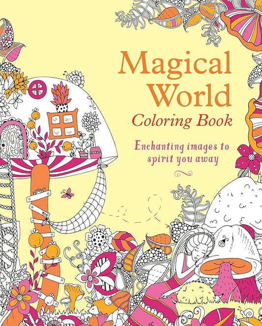 Magical World Coloring Book: Enchanting Images to Spirit You Away (Sirius Creative Coloring, 23) cover image