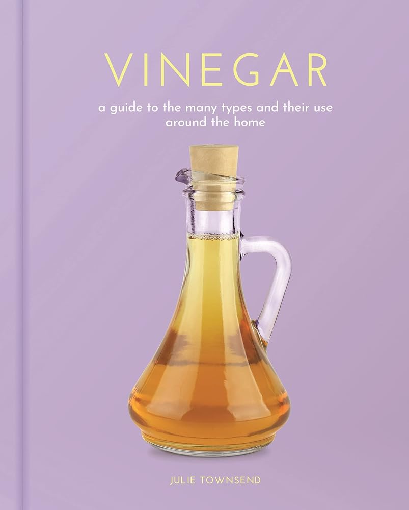 Vinegar: A Guide to the Many Types and their Use around the Home (Sirius Hobby Editions) cover image