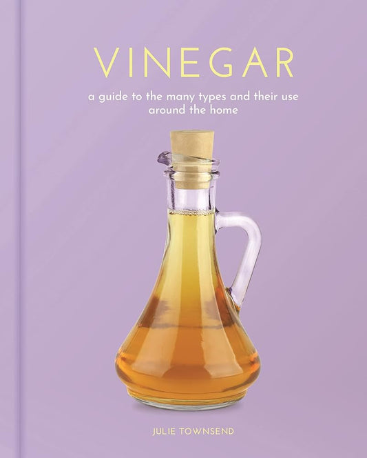 Vinegar: A Guide to the Many Types and their Use around the Home (Sirius Hobby Editions) cover image
