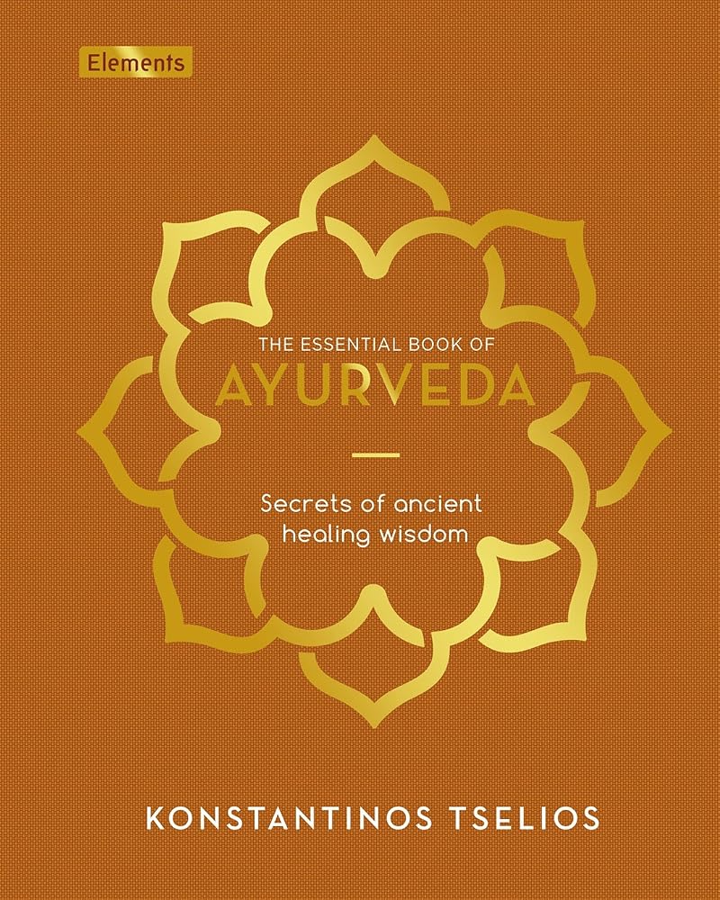 The Essential Book of Ayurveda: Secrets of Ancient Healing Wisdom (Elements) cover image