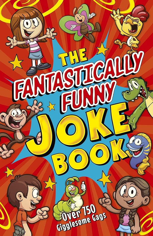 The Fantastically Funny Joke Book: Over 750 Gigglesome Gags (Sirius Super Fun Joke Books) cover image