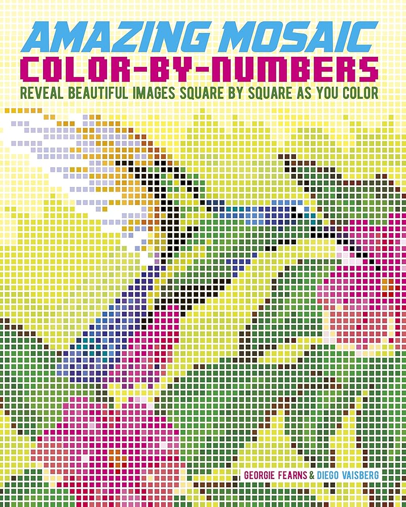 Amazing Mosaic Color-By-Numbers: Reveal Beautiful Images Square By Square As You Color (Sirius Color by Numbers Collection) cover image