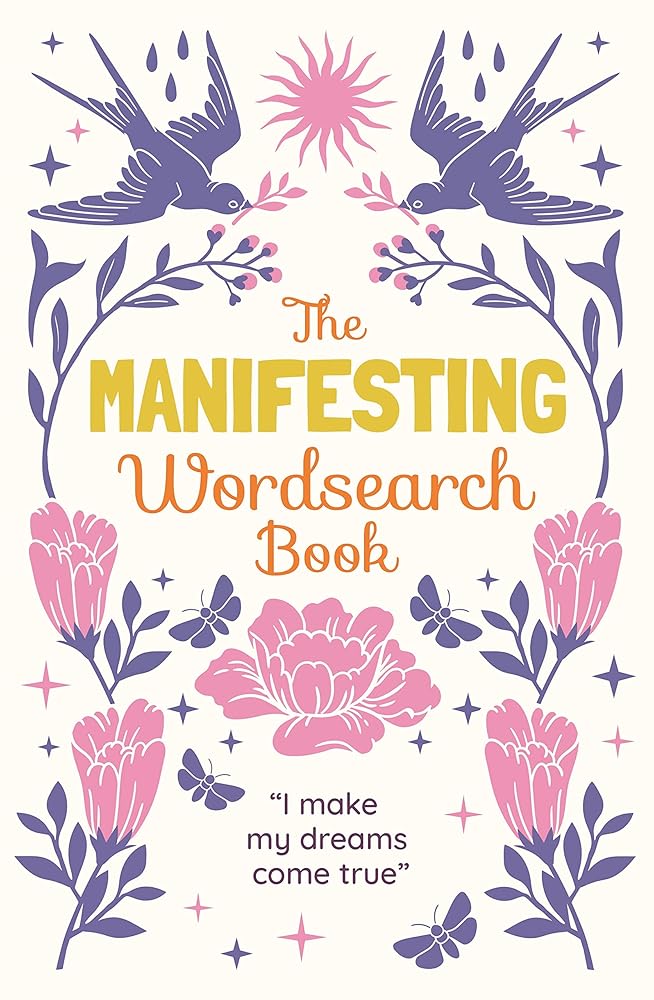 The Manifesting Wordsearch Book: Over 150 puzzles (Sirius Mindful Puzzles) cover image