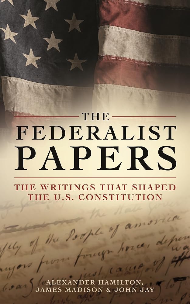 The Federalist Papers: The Writings that Shaped the U.S. Constitution cover image