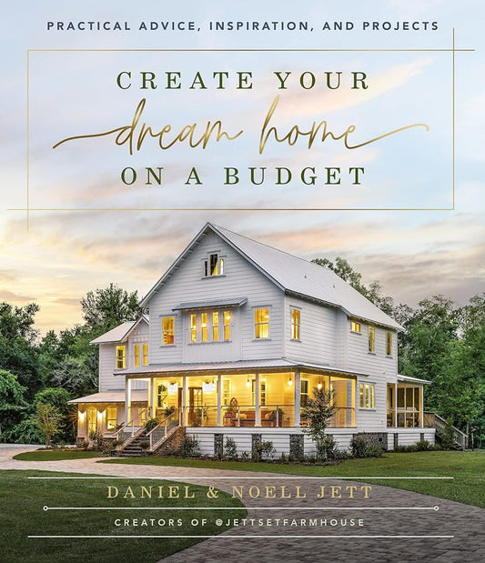 Create Your Dream Home on a Budget: Practical Advice, Inspiration, and Projects cover image