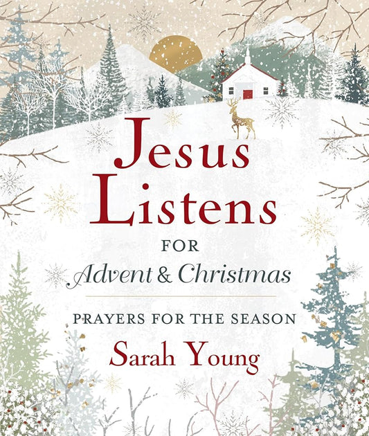 Jesus Listens--for Advent and Christmas, Padded Hardcover, with Full Scriptures: Prayers for the Season cover image