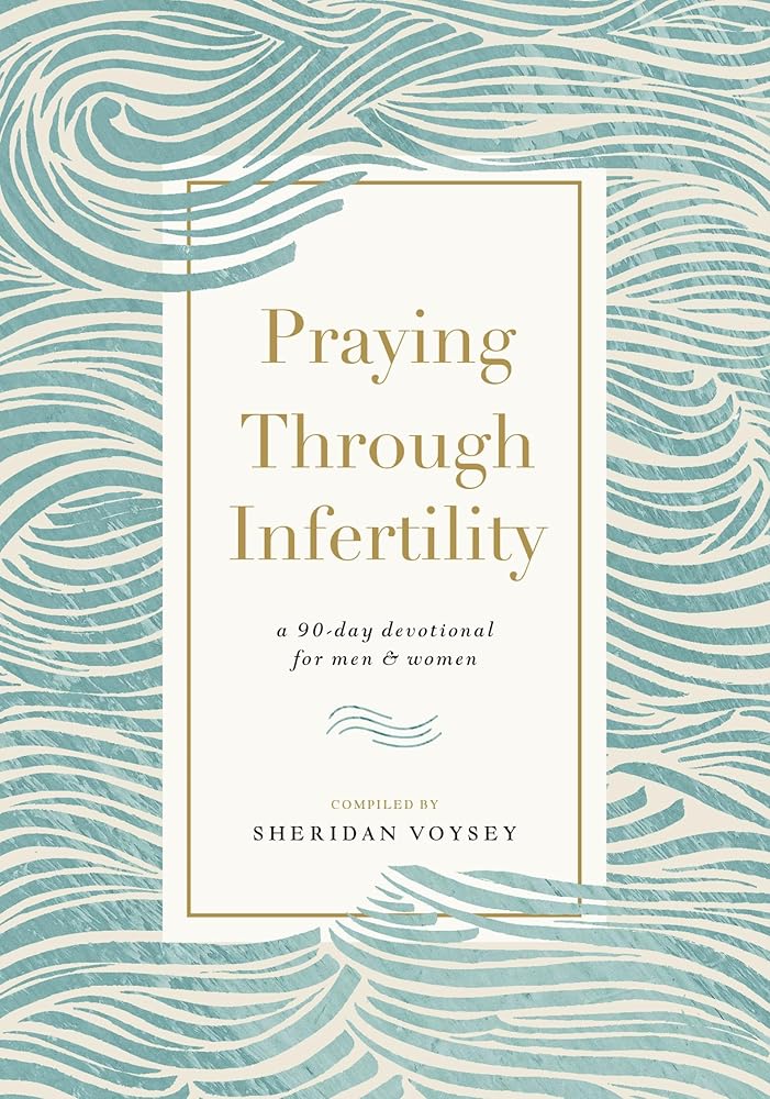 Praying Through Infertility: A 90-Day Devotional for Men and Women cover image