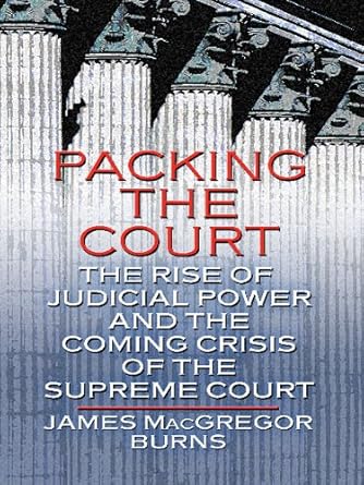 Packing the Court: The Rise of Judicial Power and the Coming Crisis of the Supreme Court cover image