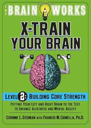 X-Train Your Brain: Level 2: Building Core Strength (The Brain Works) cover image