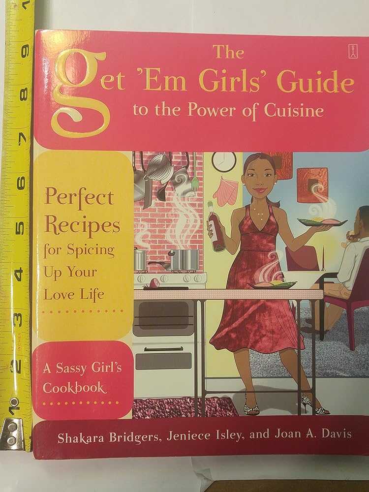 The Get 'Em Girls' Guide to the Power of Cuisine: Perfect Recipes for Spicing Up Your Love Life cover image