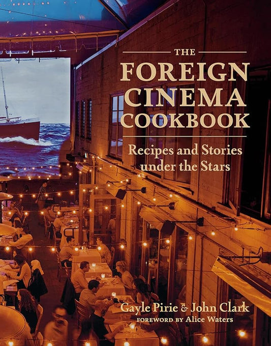 The Foreign Cinema Cookbook: Recipes and Stories Under the Stars cover image