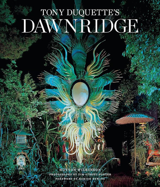 Tony Duquette's Dawnridge: The Visual History of a Home’s Transformation cover image