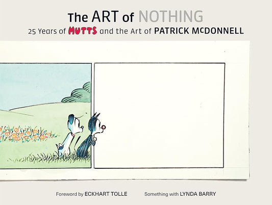 The Art of Nothing: 25 Years of Mutts and the Art of Patrick McDonnell cover image