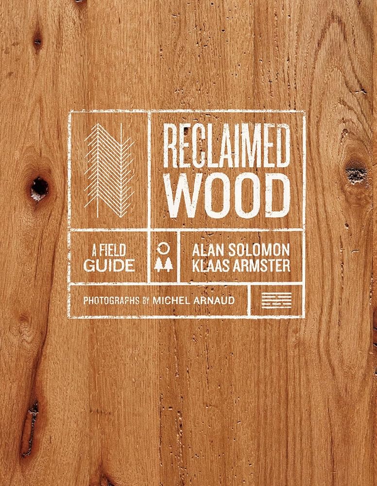 Reclaimed Wood: A Field Guide cover image