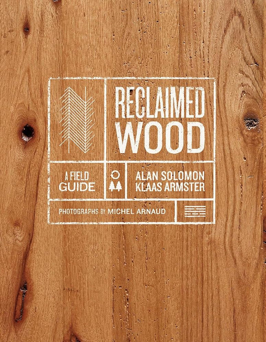 Reclaimed Wood: A Field Guide cover image