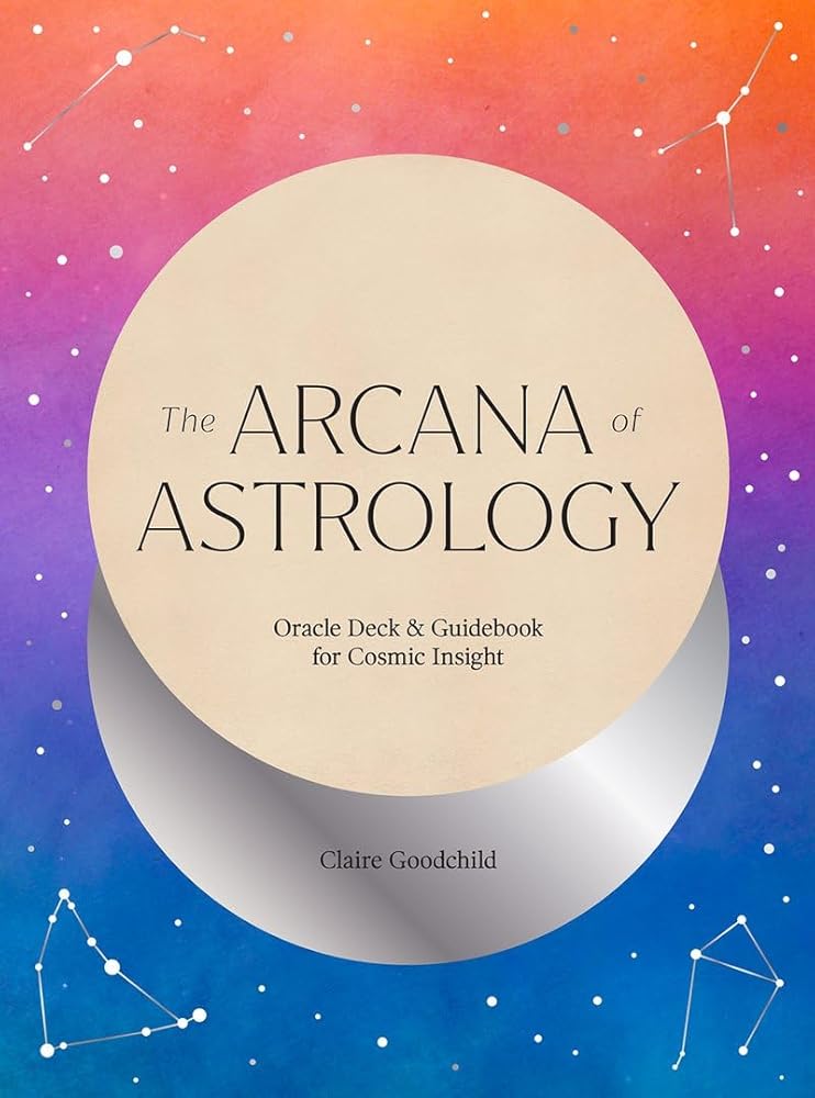 The Arcana of Astrology Boxed Set: Oracle Deck and Guidebook for Cosmic Insight cover image