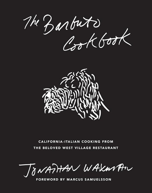 The Barbuto Cookbook: California-Italian Cooking from the Beloved West Village Restaurant cover image