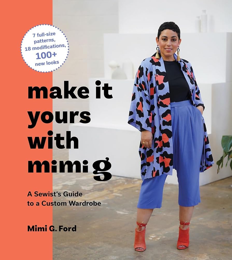 Make It Yours with Mimi G: A Sewist’s Guide to a Custom Wardrobe cover image