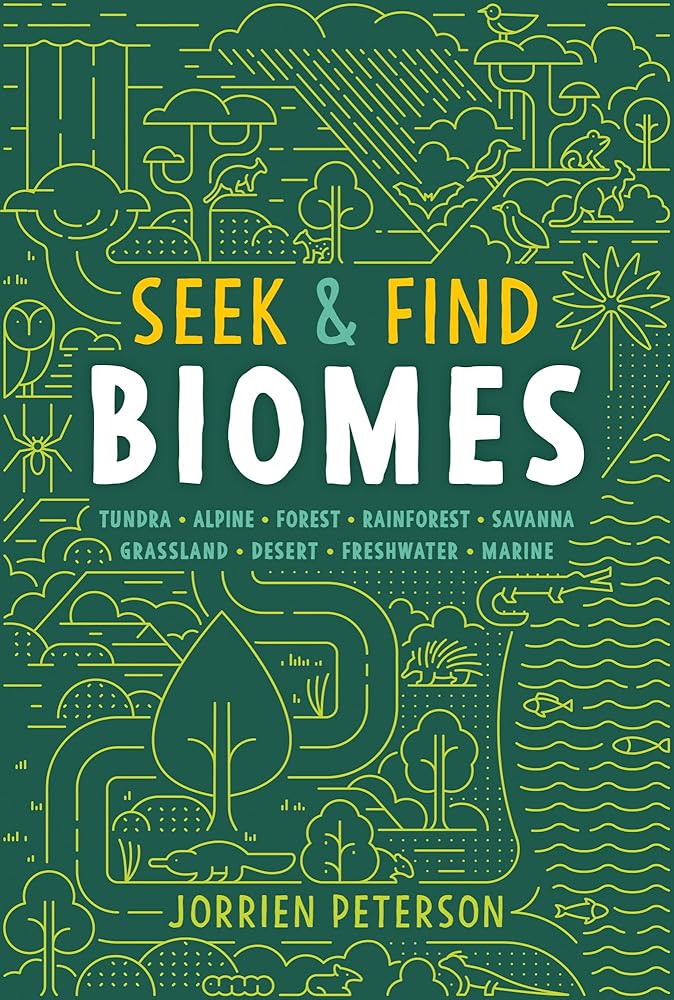 Seek & Find Biomes: Tundra, Alpine, Forest, Rainforest, Savanna, Grassland, Desert, Freshwater, Marine cover image