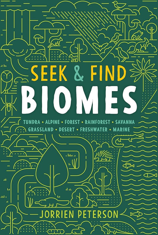 Seek & Find Biomes: Tundra, Alpine, Forest, Rainforest, Savanna, Grassland, Desert, Freshwater, Marine cover image
