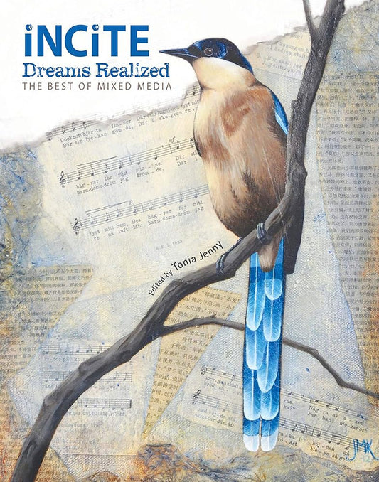 Incite: Dreams Realized (Incite: The Best of Mixed Media, 1) cover image