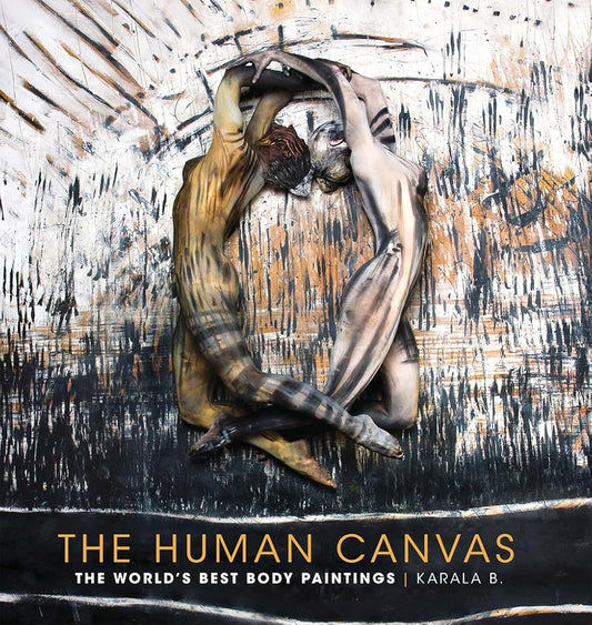 The Human Canvas: The World's Best Body Paintings cover image