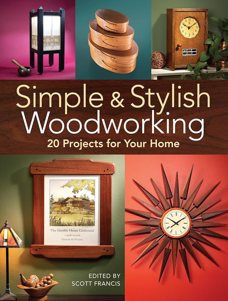 Simple & Stylish Woodworking: 20 Projects for Your Home cover image
