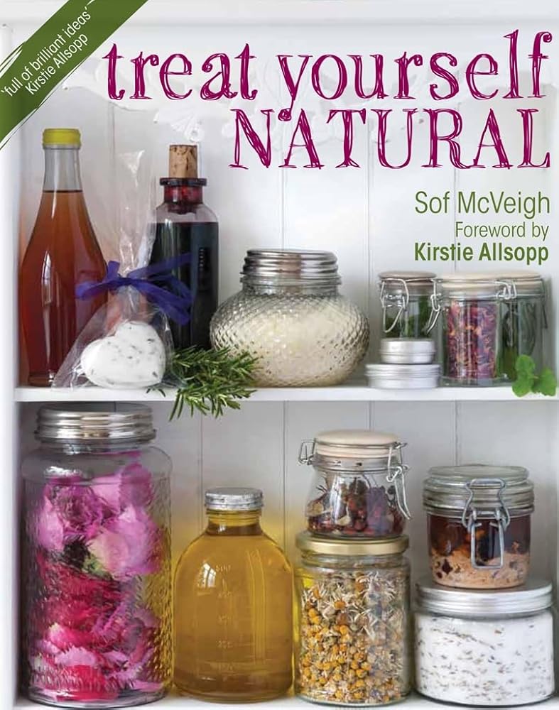 Treat Yourself Natural: over 50 easy-to-make homemade remedies gathered from nature cover image