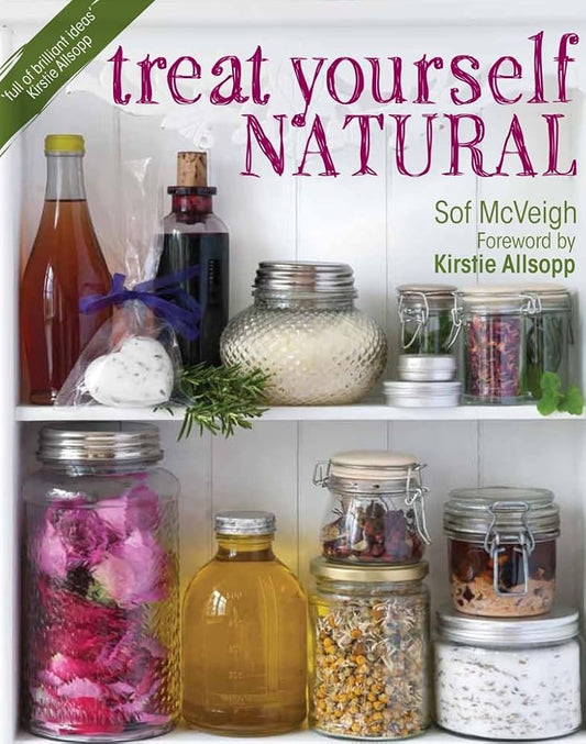 Treat Yourself Natural: over 50 easy-to-make homemade remedies gathered from nature cover image