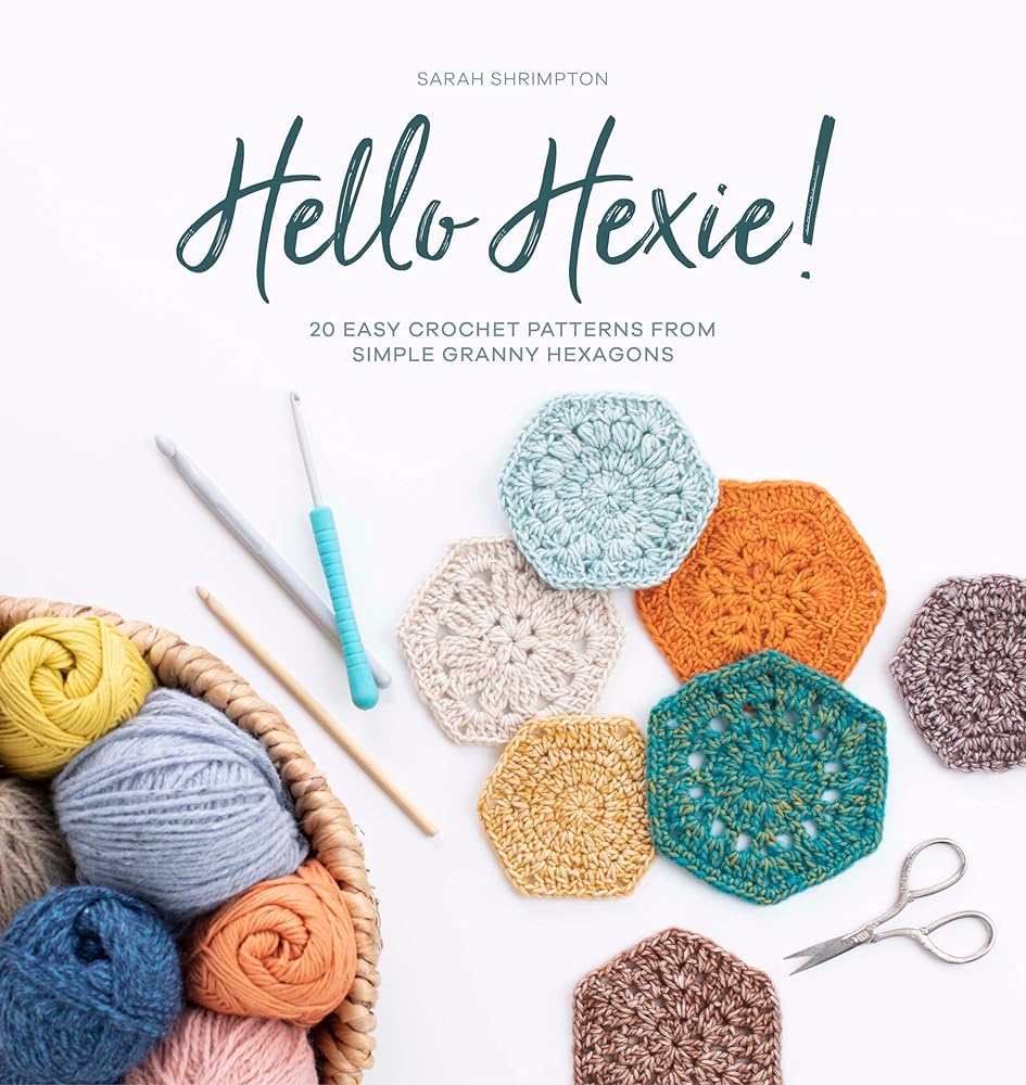 Hello Hexie!: 20 easy crochet patterns from simple granny hexagons cover image