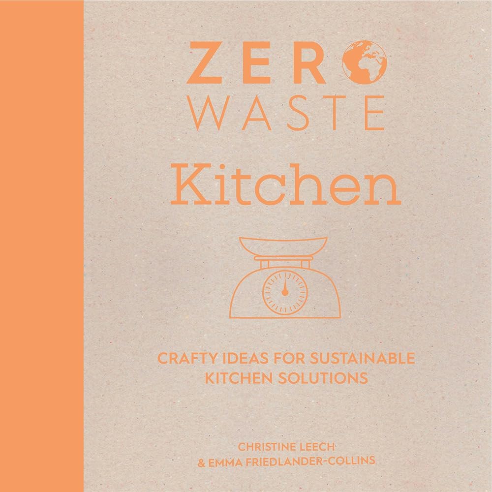 Zero Waste: Kitchen: Crafty ideas for sustainable kitchen solutions (Zero Waste, 2) cover image