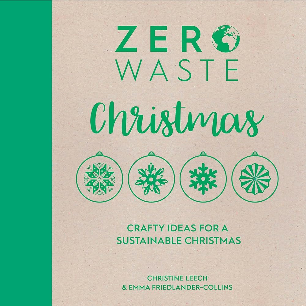 Zero Waste: Christmas: Crafty ideas for sustainable Christmas solutions cover image
