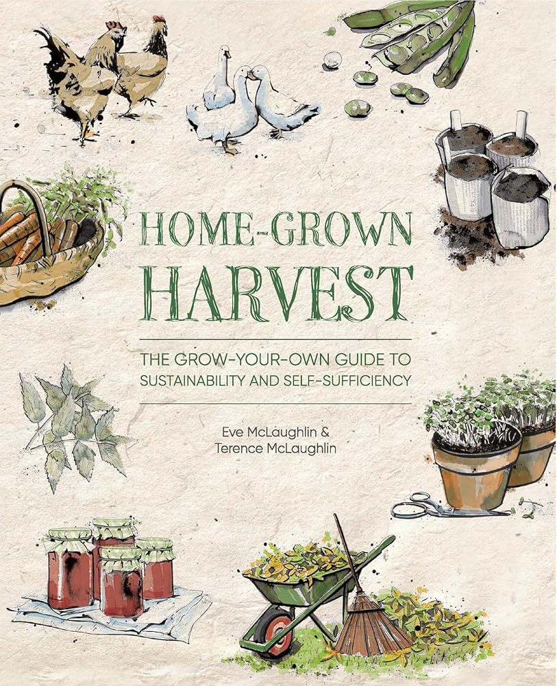 Home-Grown Harvest: The grow-your-own guide to sustainability and self-sufficiency cover image