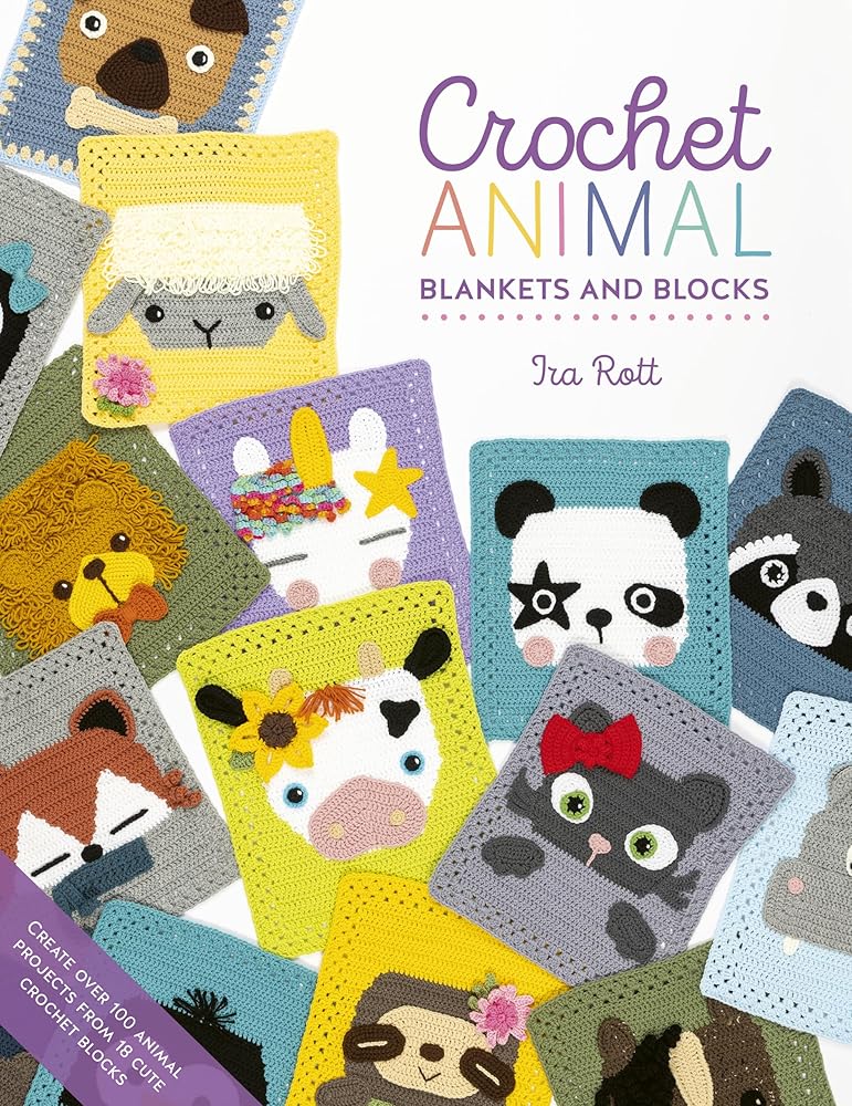 Crochet Animal Blankets And Blocks: Create over 100 animal projects from 18 cute crochet blocks (Crochet Animal, 3) cover image