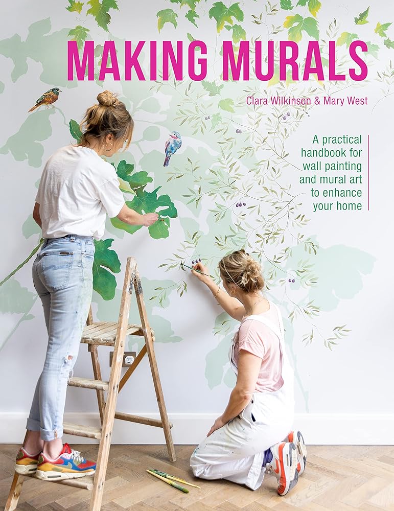Making Murals: A practical handbook for wall painting and mural art to enhance your home cover image