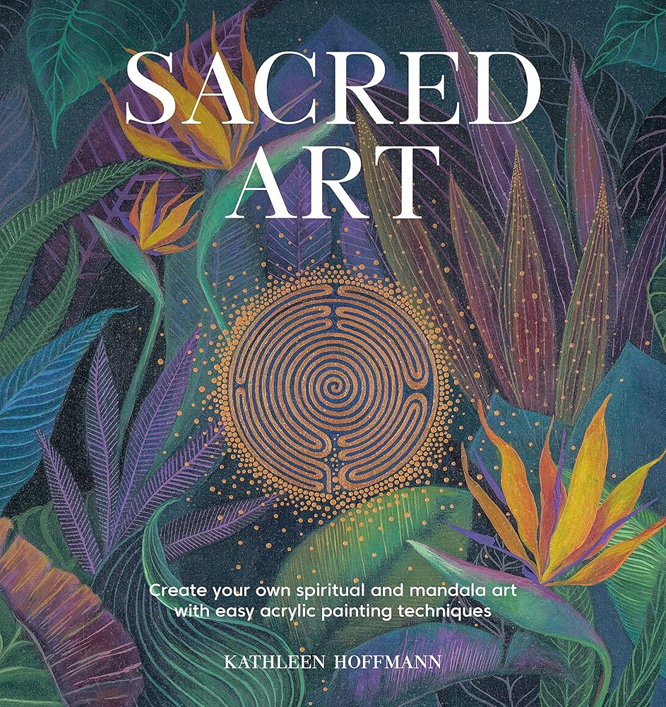 Sacred Art: Create your own spiritual and mandala art with easy acrylic painting techniques cover image
