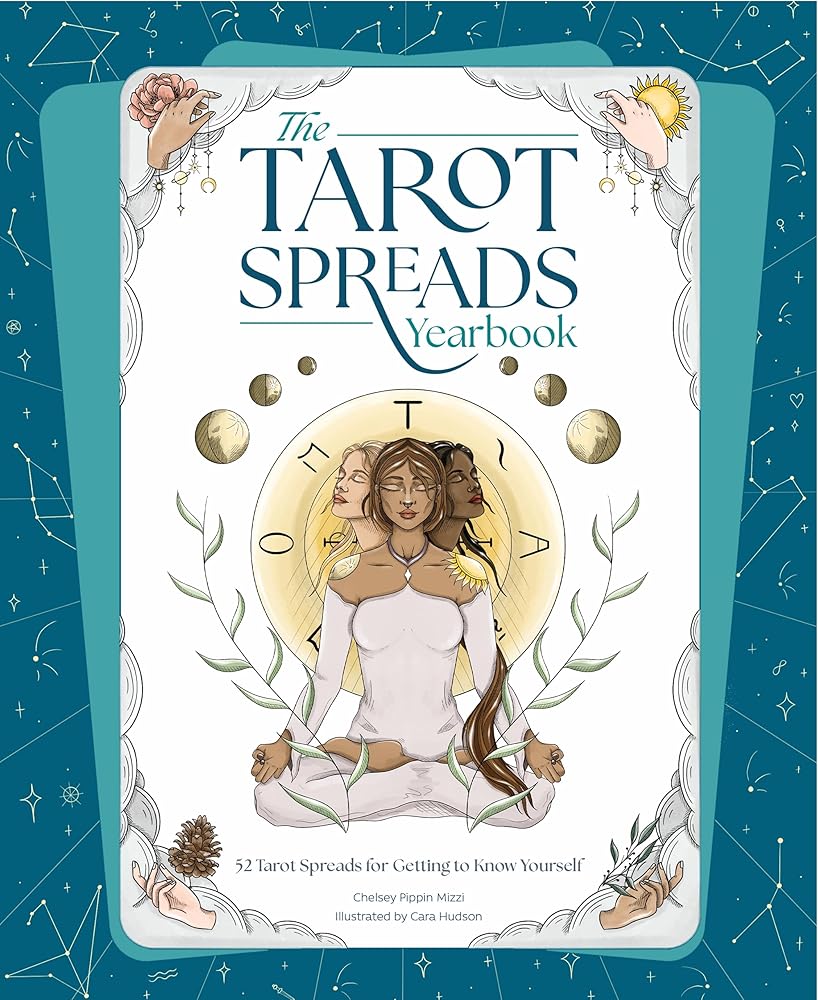 The Tarot Spreads Yearbook: 52 Tarot Spreads for Getting to Know Yourself cover image