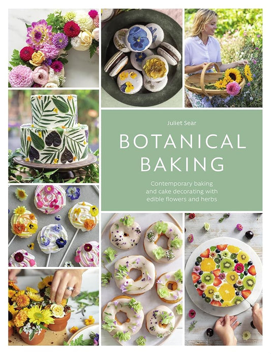 Botanical Baking: Contemporary baking and cake decorating with edible flowers and herbs cover image
