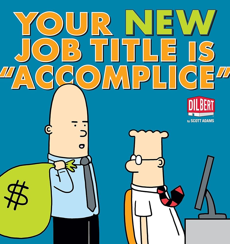 Your New Job Title Is "Accomplice": A Dilbert Book (Volume 40) cover image