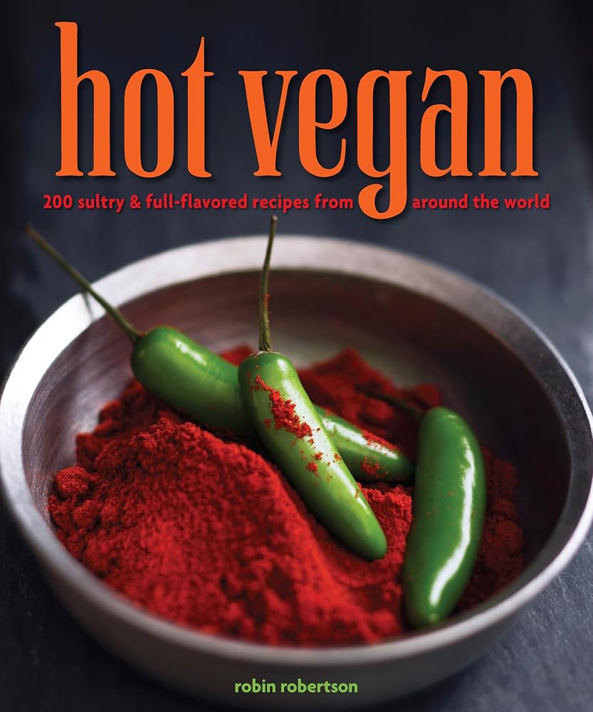 Hot Vegan: 200 Sultry & Full-Flavored Recipes from Around the World cover image