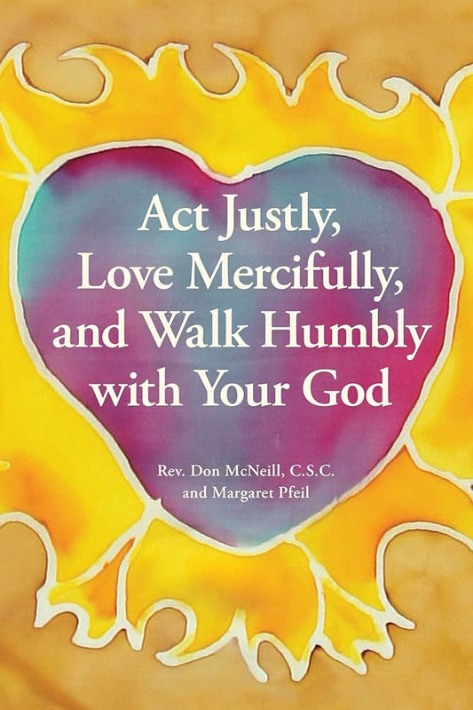 Act Justly, Love Mercifully, and Walk Humbly with Your God cover image