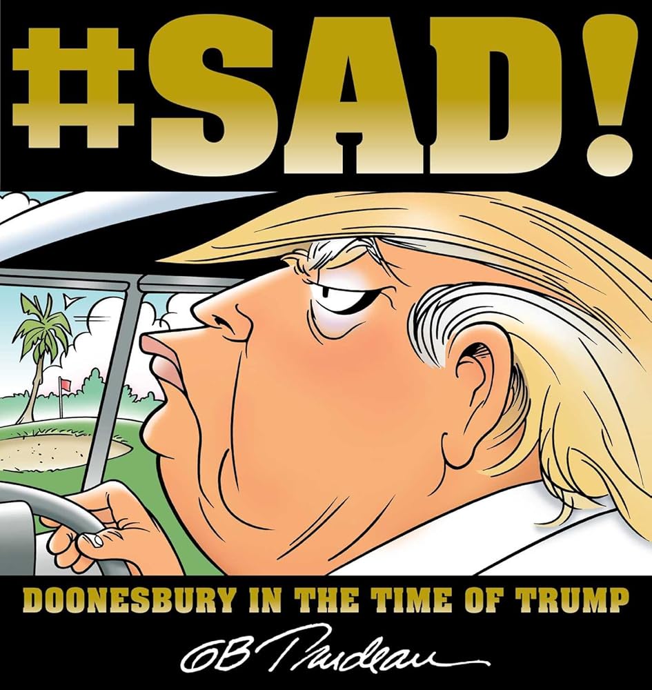 #SAD!: Doonesbury in the Time of Trump cover image