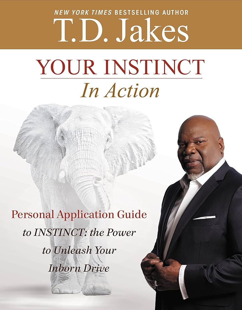 Your INSTINCT in Action: A Personal Application Guide to INSTINCT: The Power to Unleash Your Inborn Drive cover image