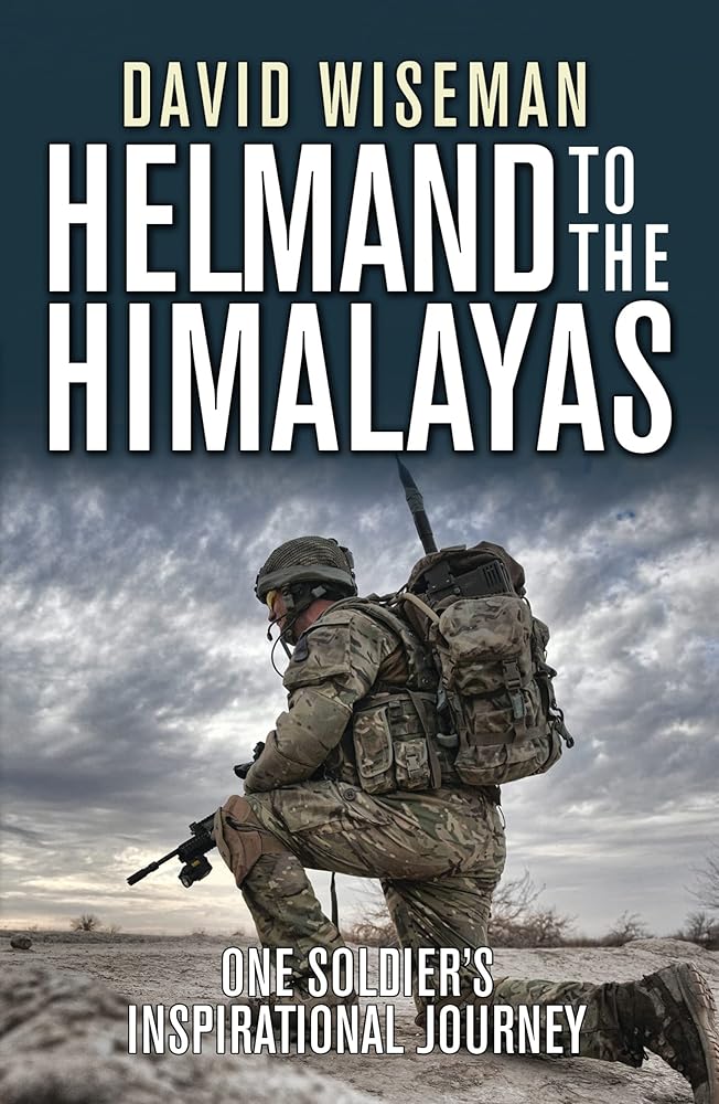 Helmand to the Himalayas: One Soldier’s Inspirational Journey cover image