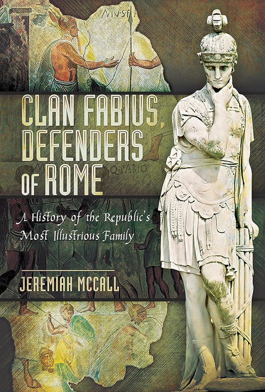 Clan Fabius, Defenders of Rome: A History of the Republic's Most Illustrious Family cover image