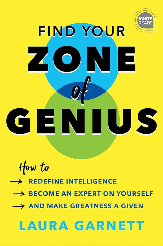 Find Your Zone of Genius: Break Free from burnout, Reduce Career Anxiety, and Make the Work Your Doing Matter by Making Your Job The Right Job for You (Ignite Reads) cover image