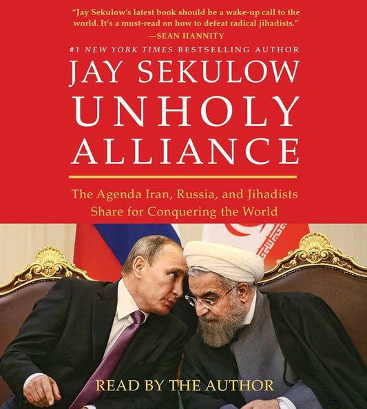 Unholy Alliance: The Agenda Iran, Russia, and Jihadists Share for Conquering the World cover image