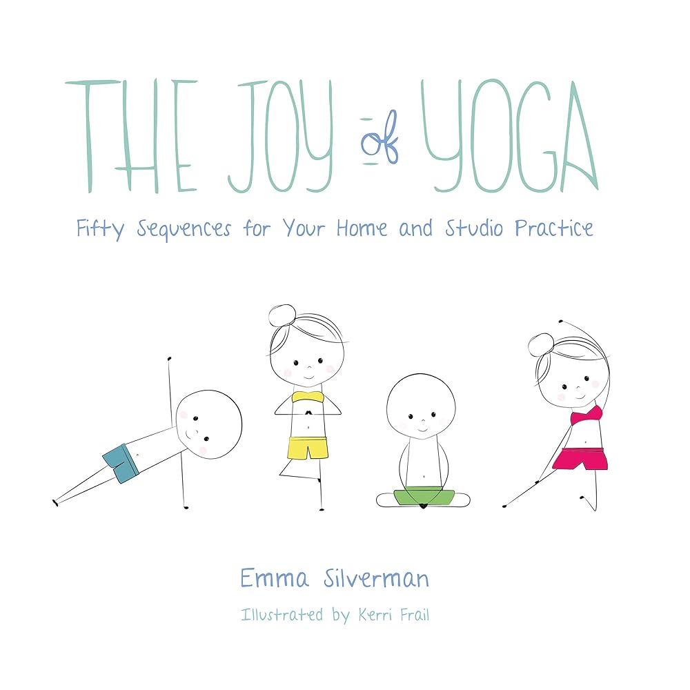 The Joy of Yoga: Fifty Sequences for Your Home and Studio Practice cover image