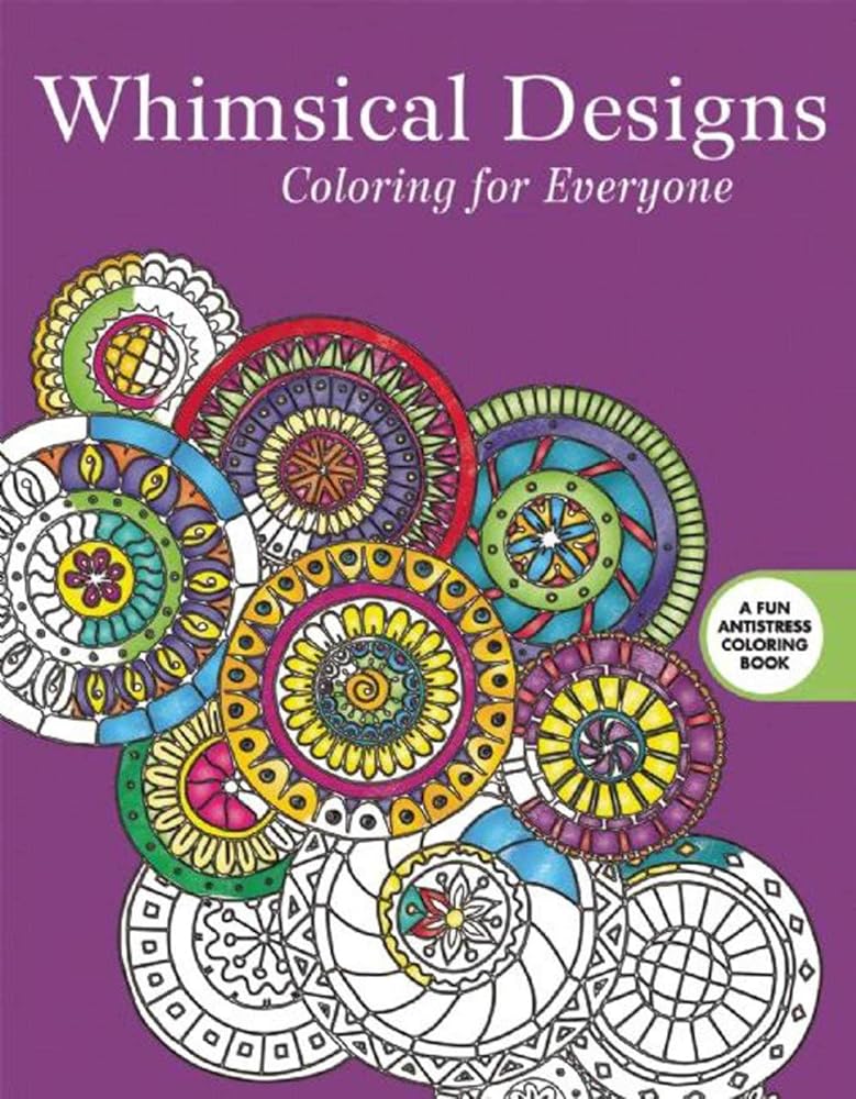 Whimsical Designs: Coloring for Everyone (Creative Stress Relieving Adult Coloring Book Series) cover image